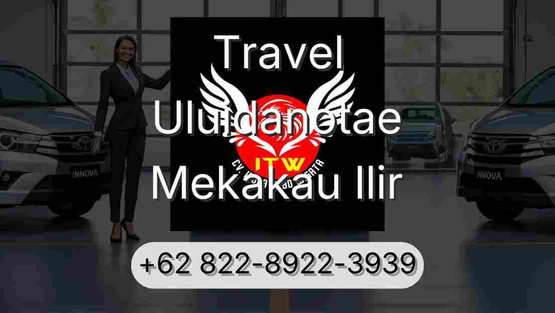 Travel Uluidanotae Mekakau Ilir