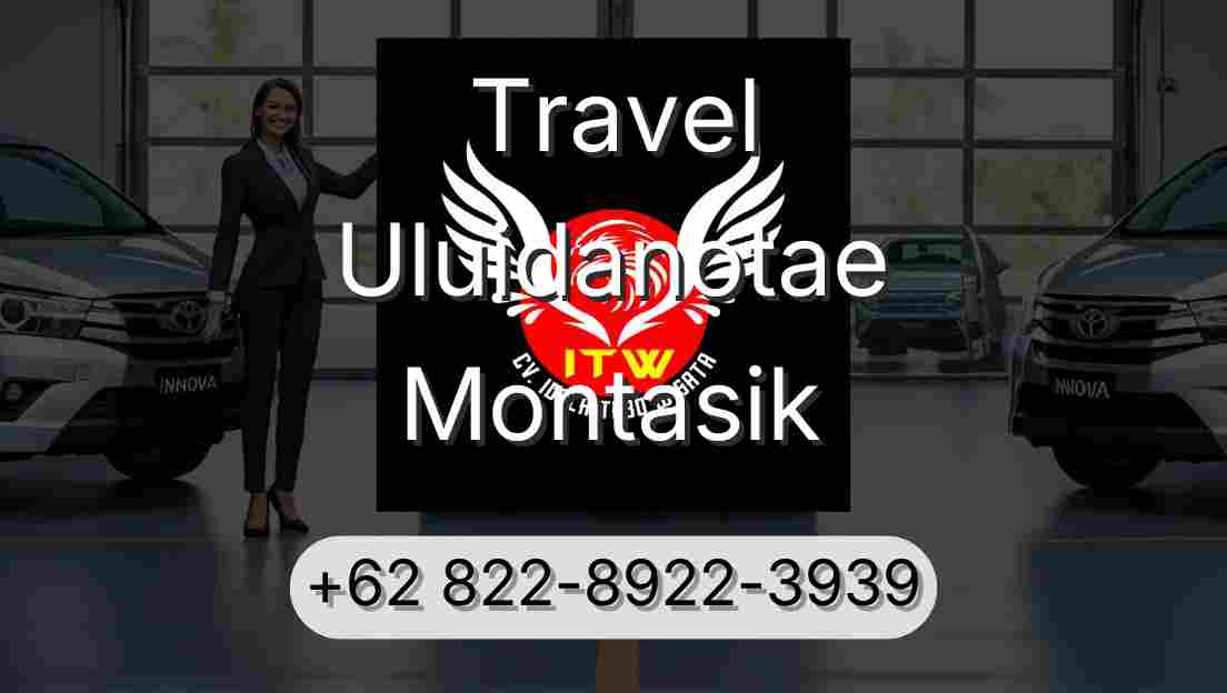 Travel Uluidanotae Montasik