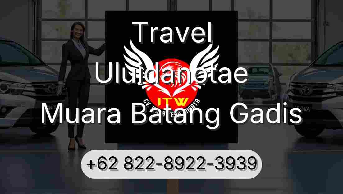 Travel Uluidanotae Muara Batang Gadis