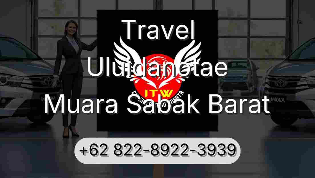 Travel Uluidanotae Muara Sabak Barat