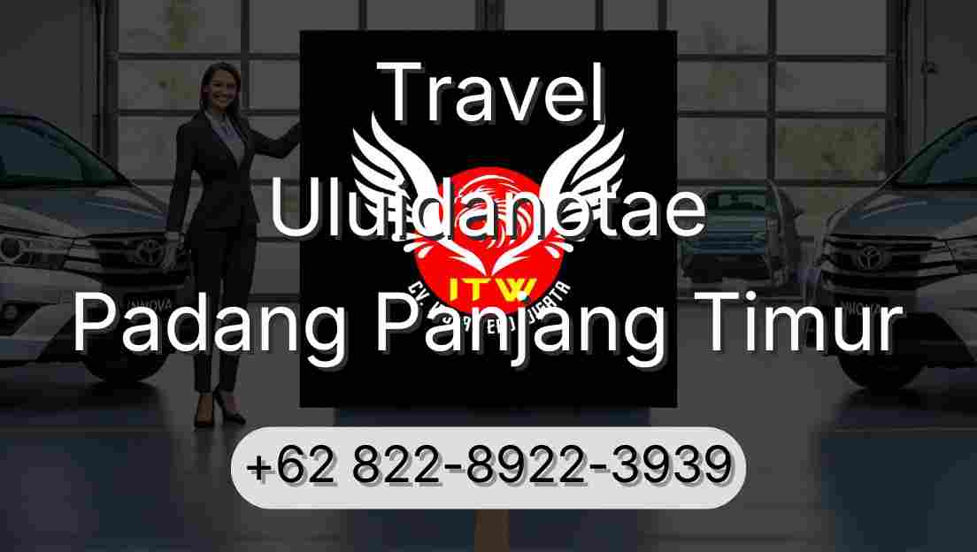Travel Uluidanotae Padang Panjang Timur