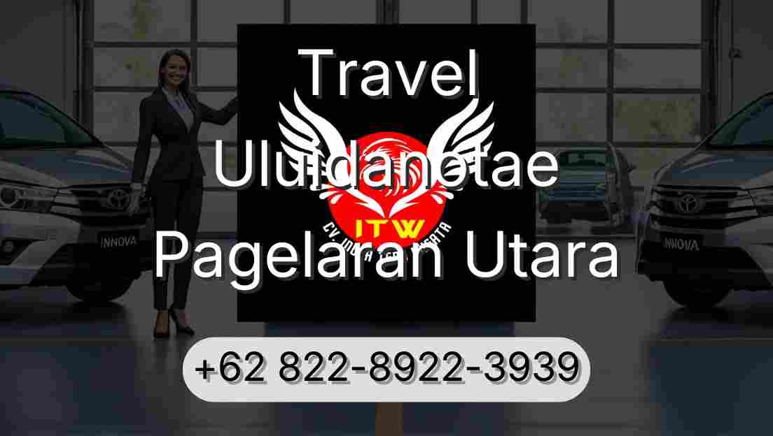 Travel Uluidanotae Pagelaran Utara