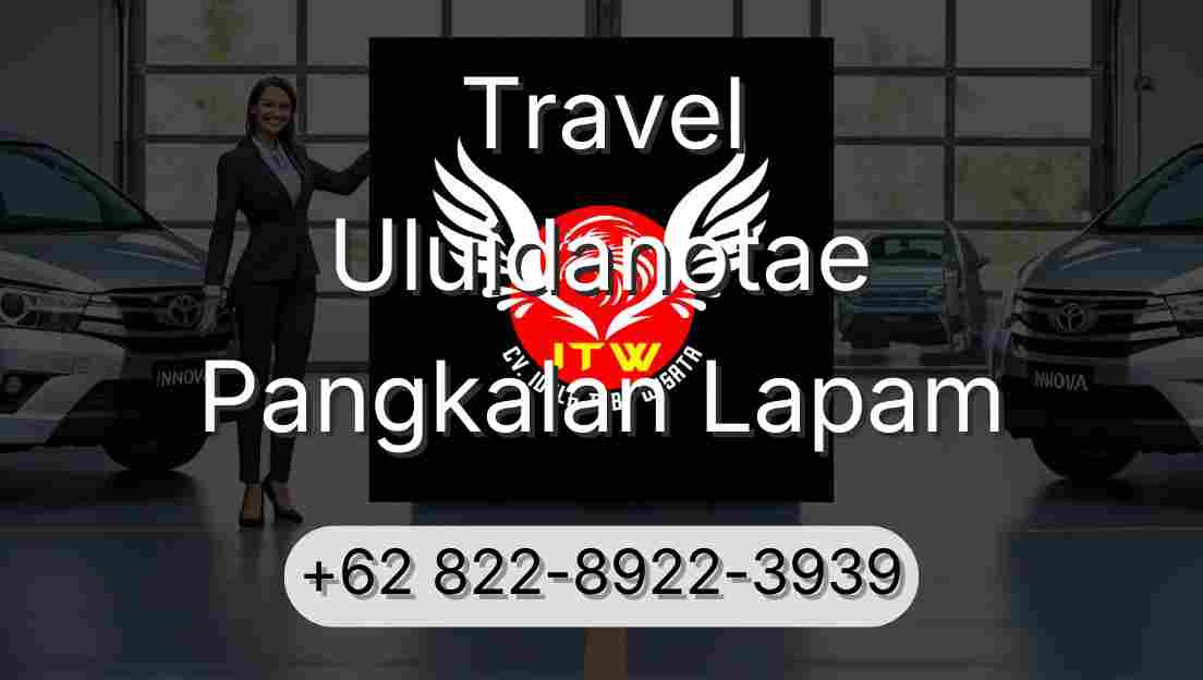 Travel Uluidanotae Pangkalan Lapam