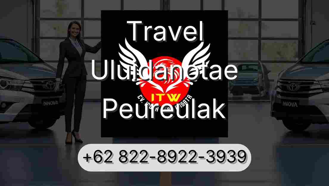 Travel Uluidanotae Peureulak