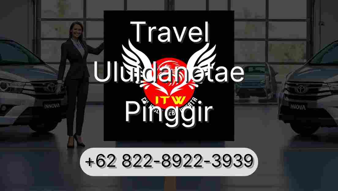 Travel Uluidanotae Pinggir