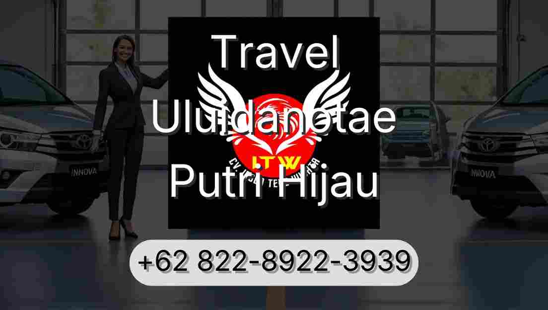 Travel Uluidanotae Putri Hijau