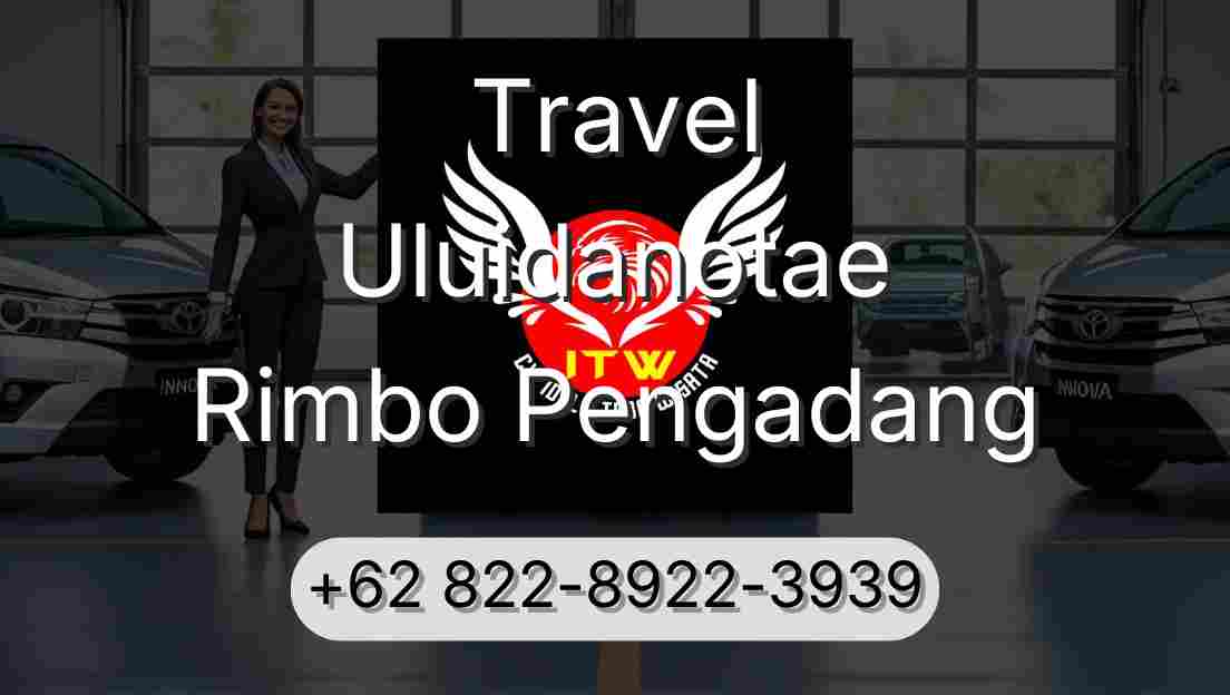 Travel Uluidanotae Rimbo Pengadang