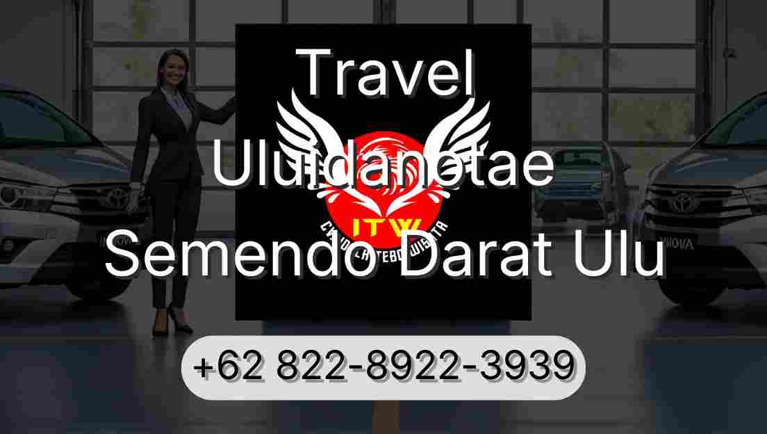 Travel Uluidanotae Semendo Darat Ulu