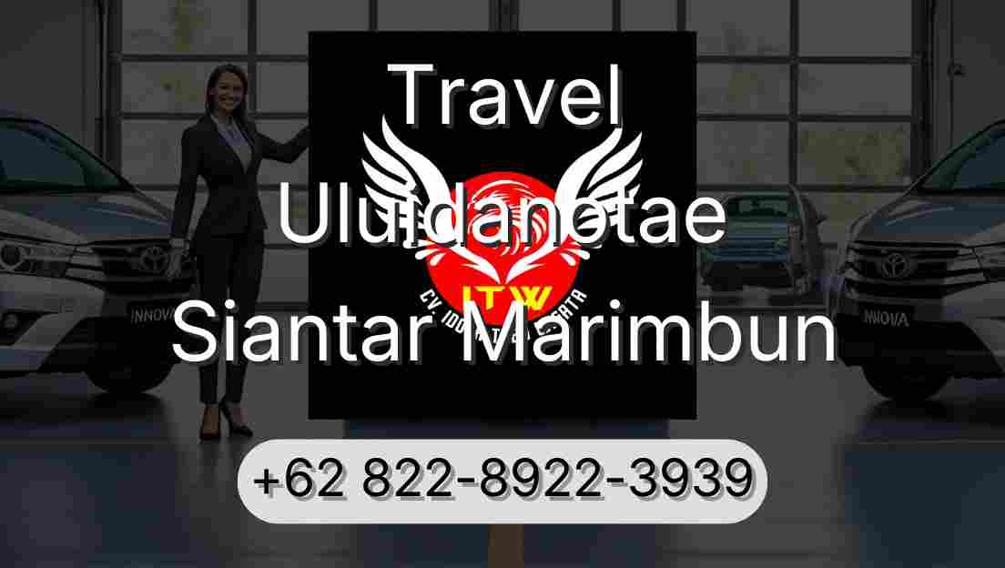 Travel Uluidanotae Siantar Marimbun