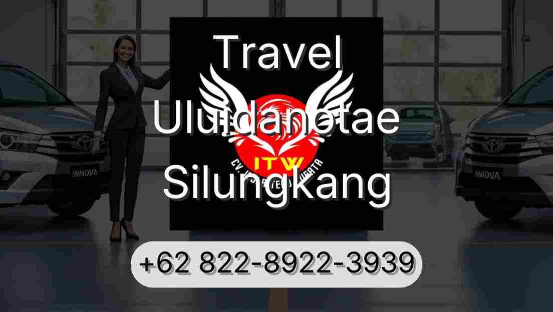 Travel Uluidanotae Silungkang