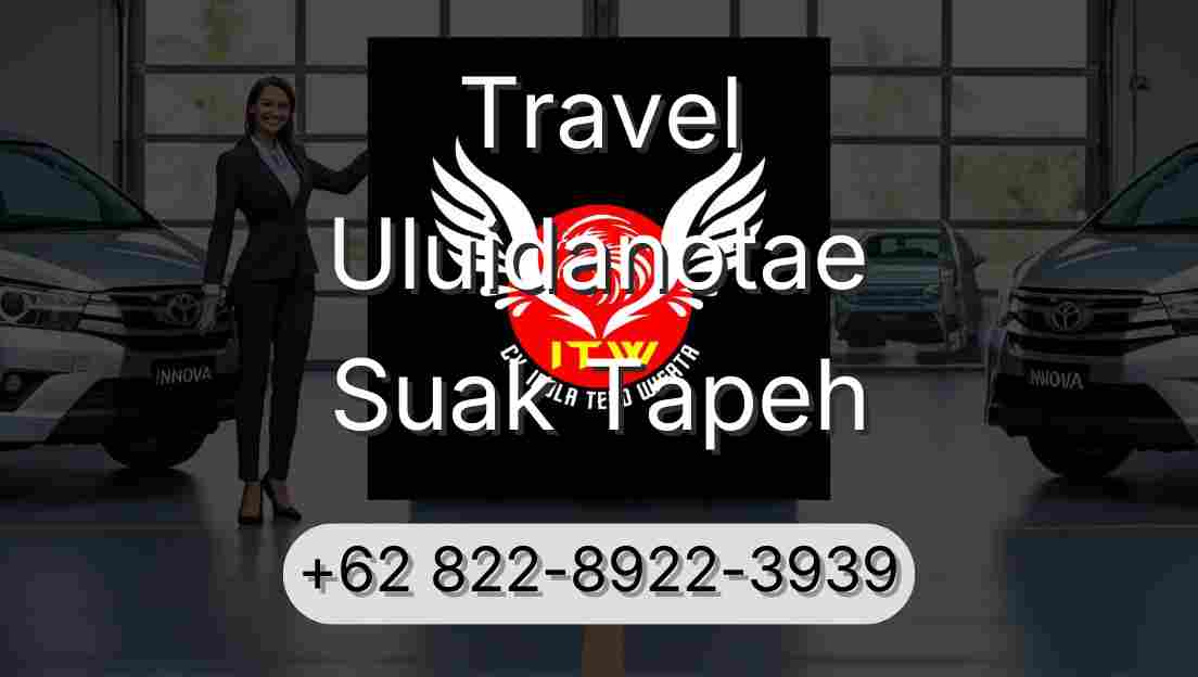 Travel Uluidanotae Suak Tapeh