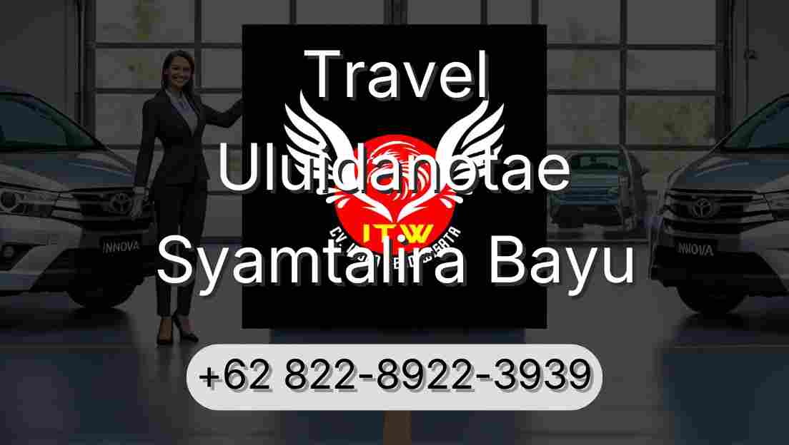 Travel Uluidanotae Syamtalira Bayu