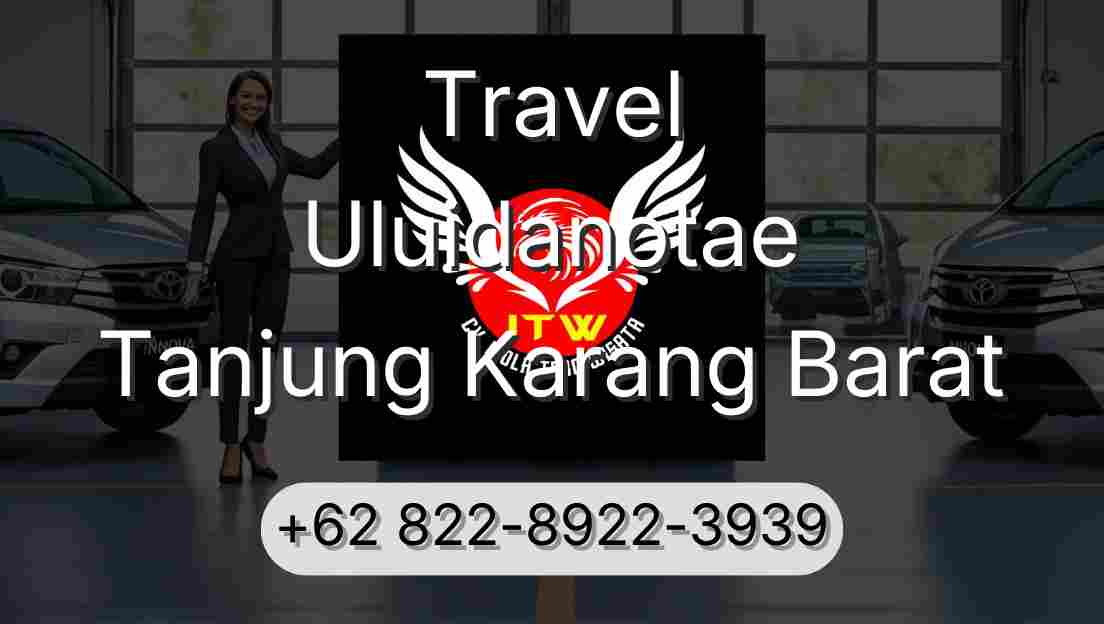 Travel Uluidanotae Tanjung Karang Barat