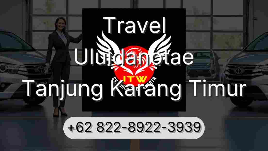 Travel Uluidanotae Tanjung Karang Timur