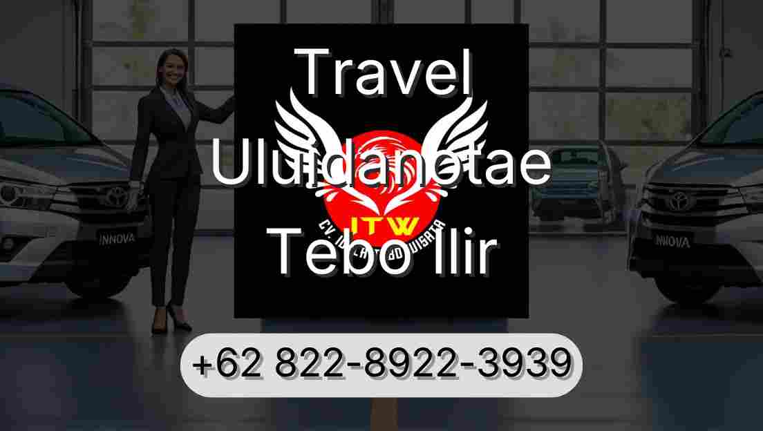 Travel Uluidanotae Tebo Ilir