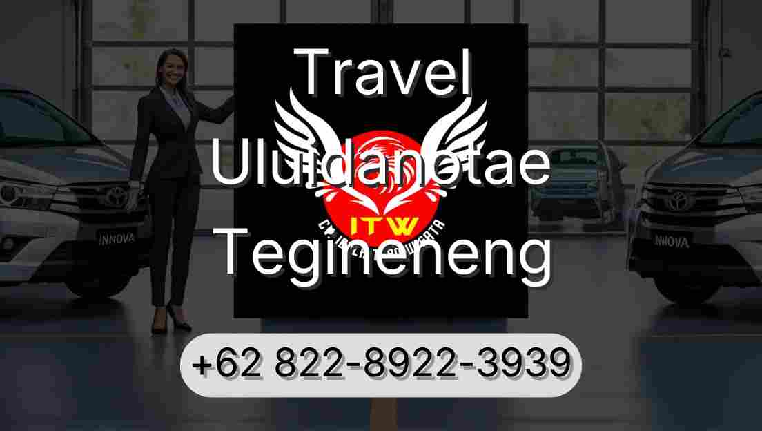 Travel Uluidanotae Tegineneng