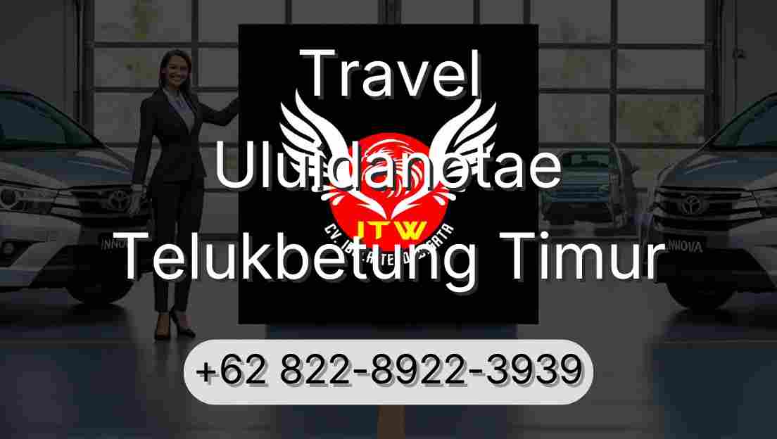 Travel Uluidanotae Telukbetung Timur