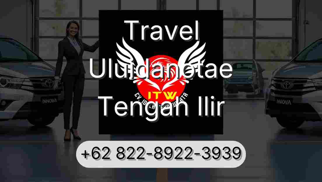 Travel Uluidanotae Tengah Ilir