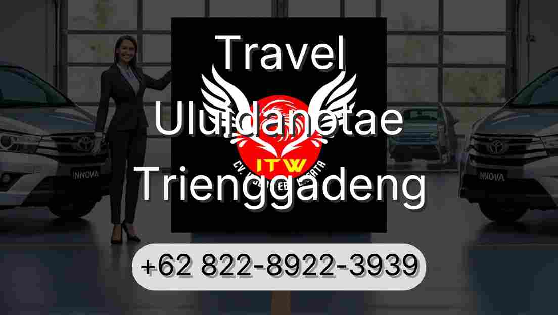 Travel Uluidanotae Trienggadeng