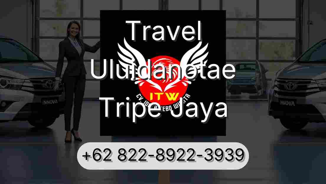 Travel Uluidanotae Tripe Jaya