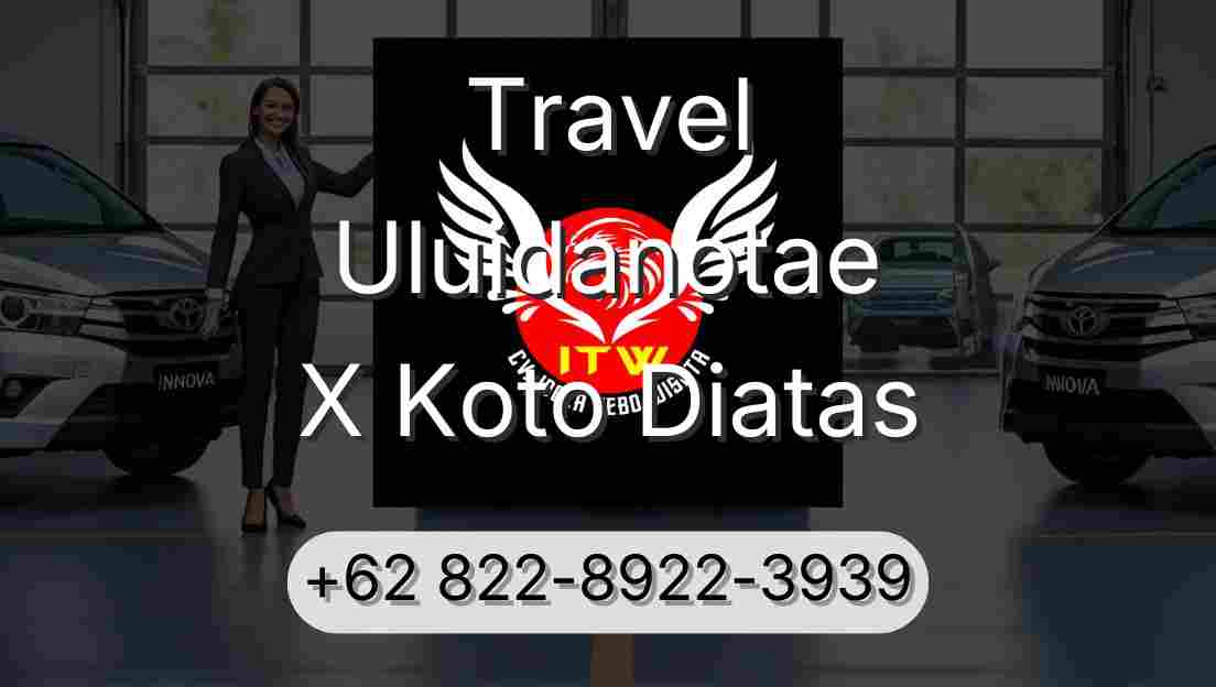 Travel Uluidanotae X Koto Diatas