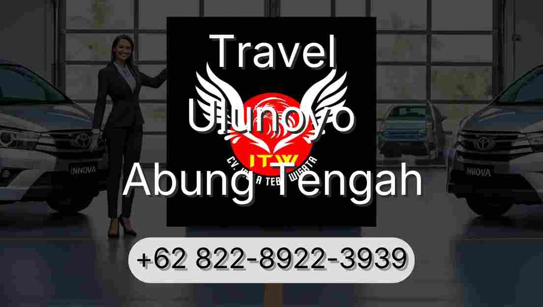 Travel Ulunoyo Abung Tengah
