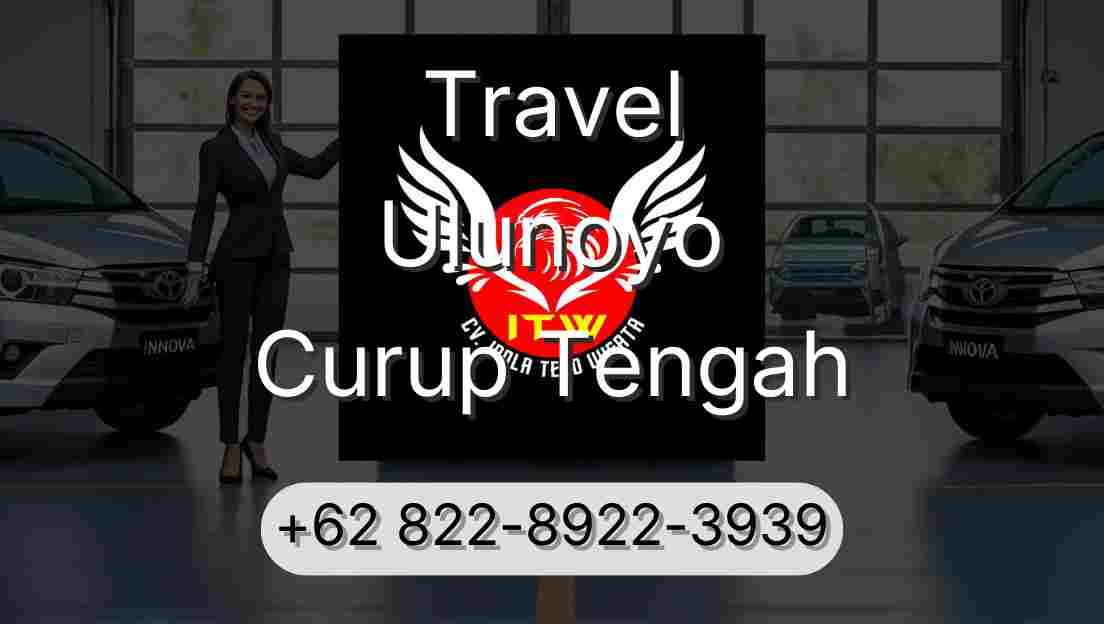Travel Ulunoyo Curup Tengah