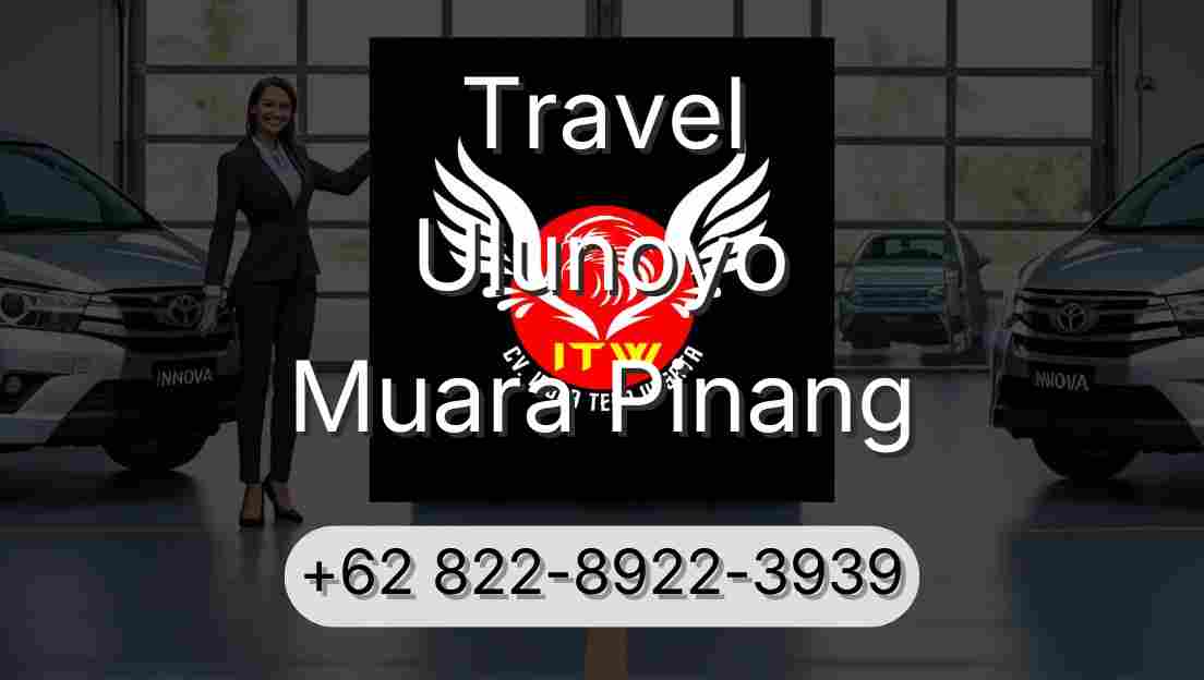Travel Ulunoyo Muara Pinang