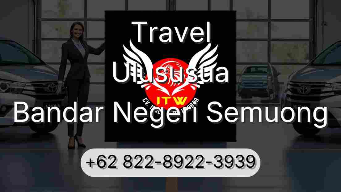 Travel Ulususua Bandar Negeri Semuong