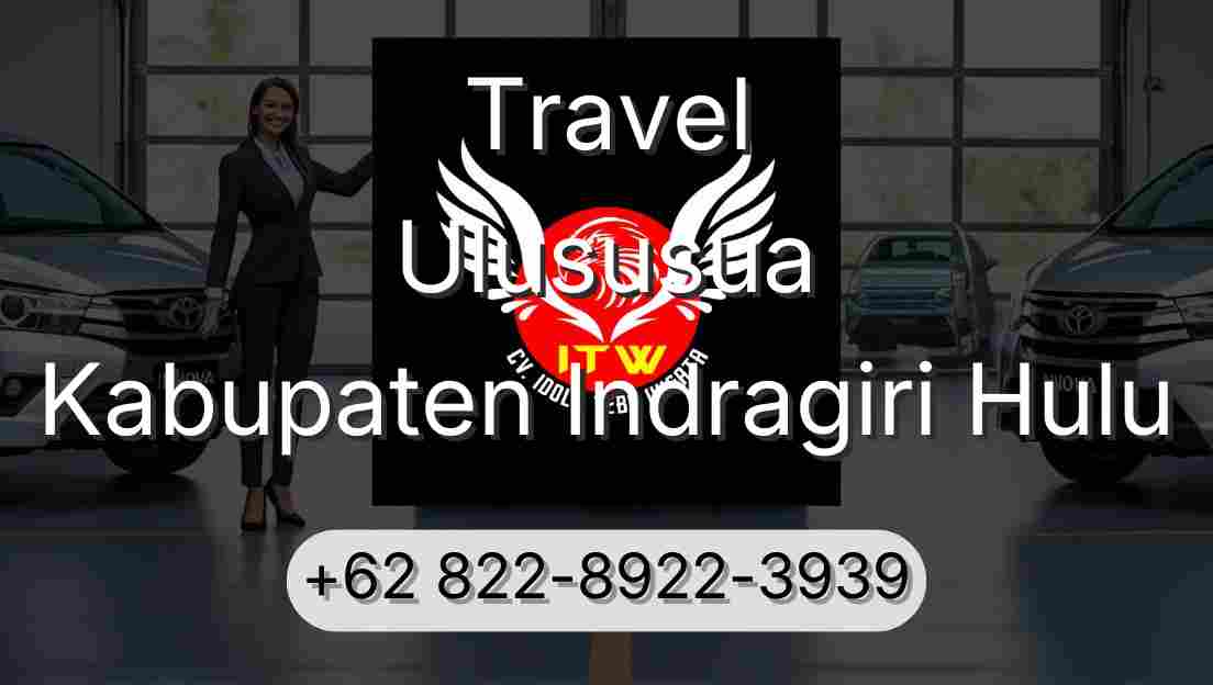 Travel Ulususua Kabupaten Indragiri Hulu