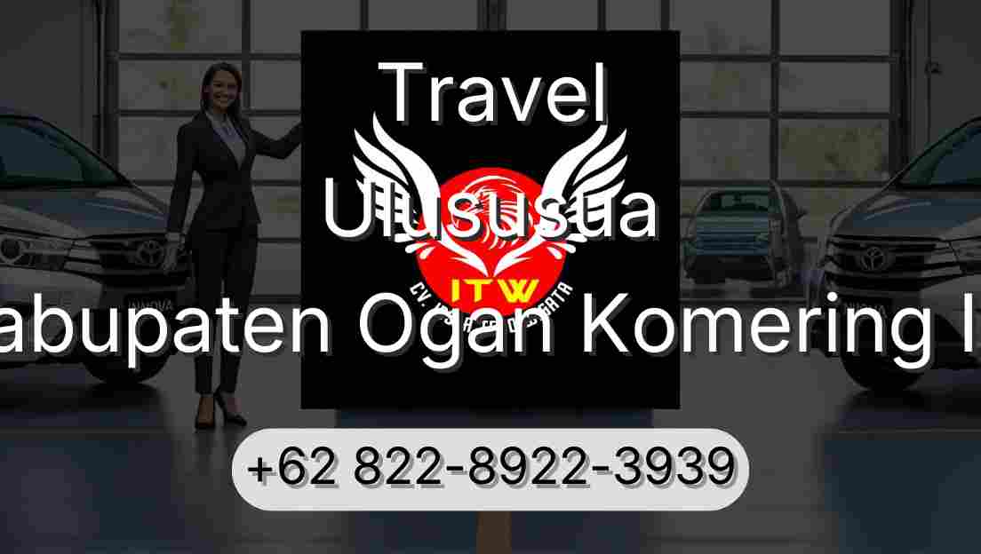 Travel Ulususua Kabupaten Ogan Komering Ilir