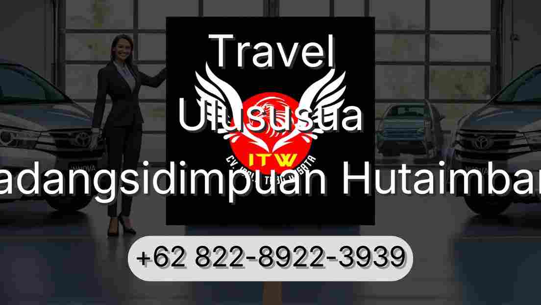 Travel Ulususua Padangsidimpuan Hutaimbaru