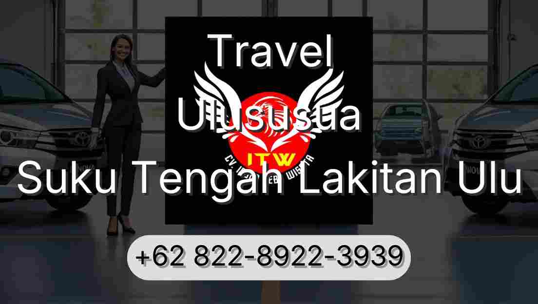 Travel Ulususua Suku Tengah Lakitan Ulu