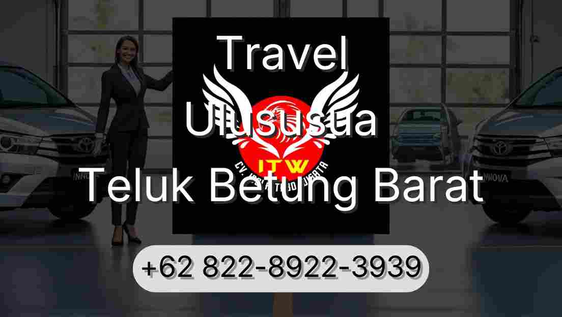Travel Ulususua Teluk Betung Barat