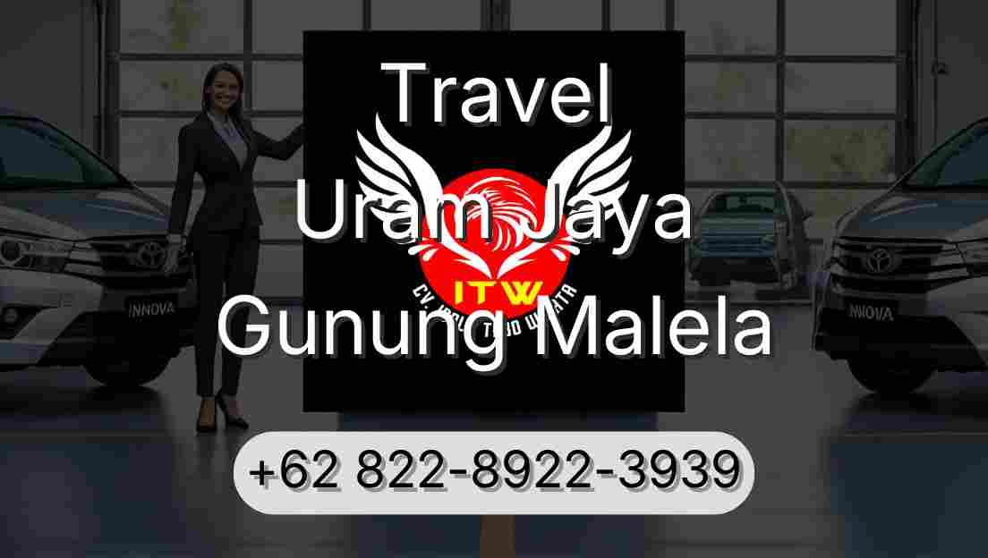 Travel Uram Jaya Gunung Malela