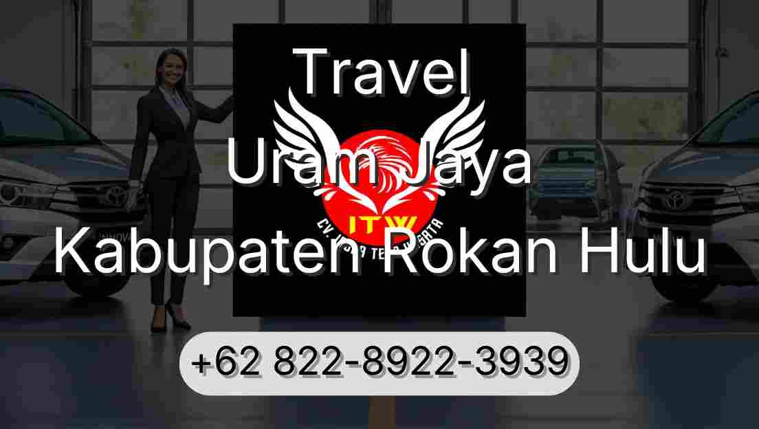 Travel Uram Jaya Kabupaten Rokan Hulu