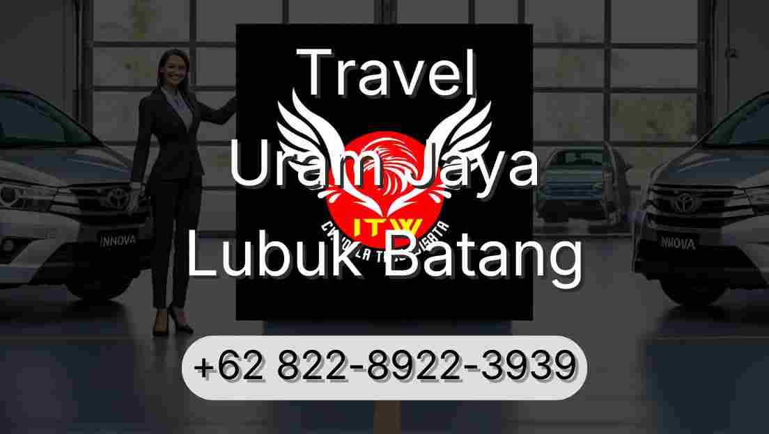 Travel Uram Jaya Lubuk Batang