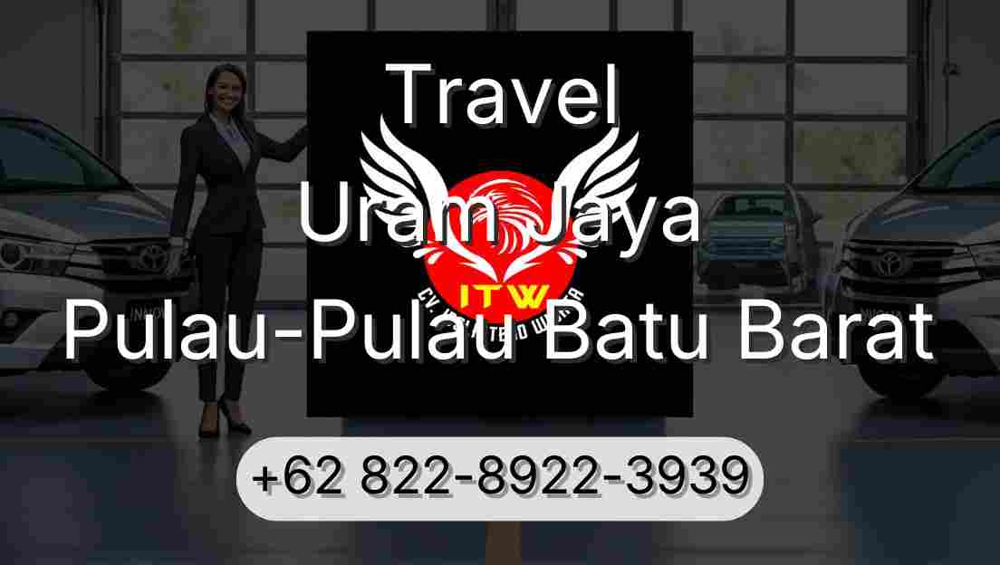 Travel Uram Jaya Pulau-Pulau Batu Barat