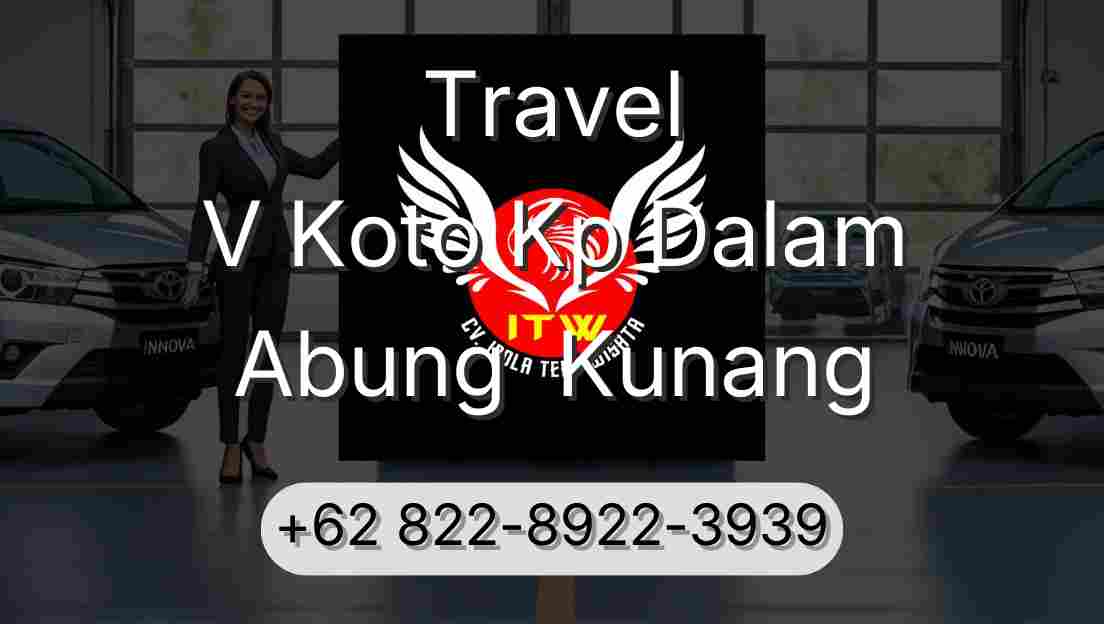 Travel V Koto Kp Dalam Abung  Kunang