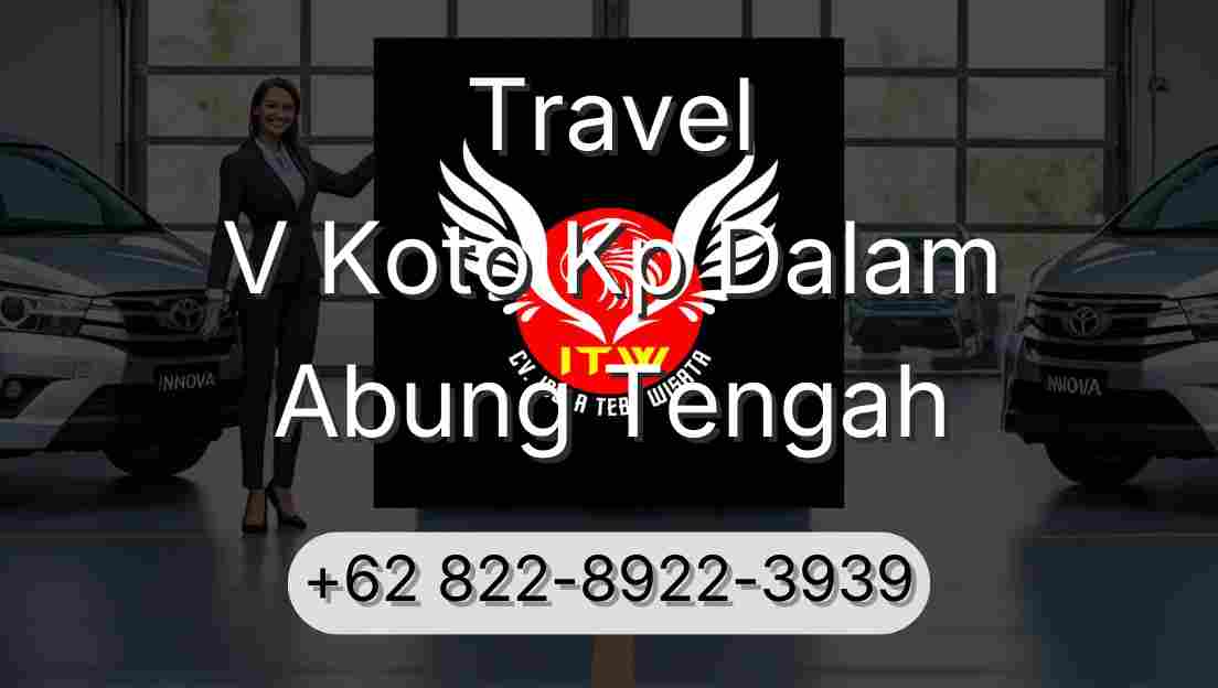 Travel V Koto Kp Dalam Abung Tengah