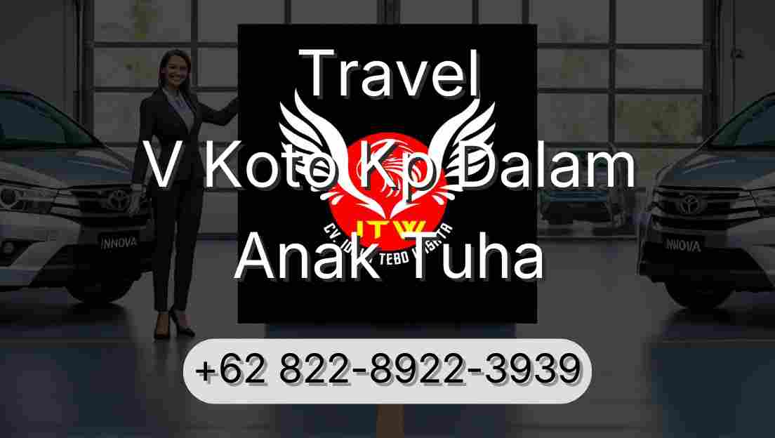 Travel V Koto Kp Dalam Anak Tuha