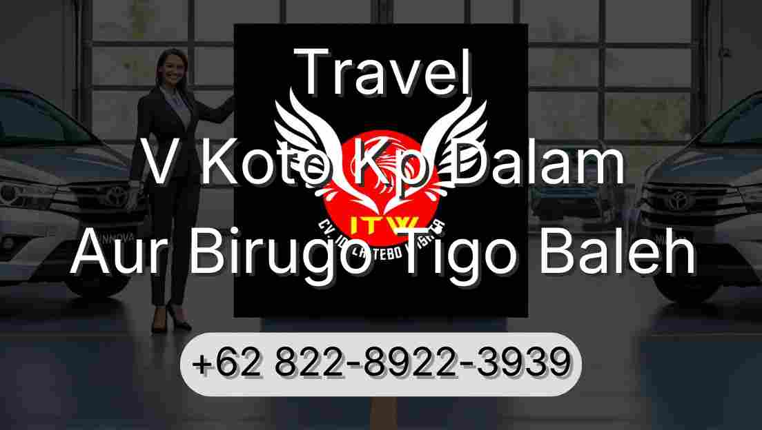 Travel V Koto Kp Dalam Aur Birugo Tigo Baleh