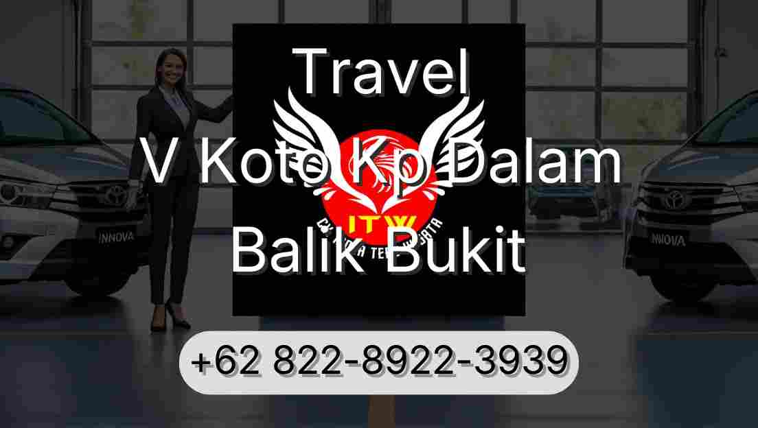 Travel V Koto Kp Dalam Balik Bukit