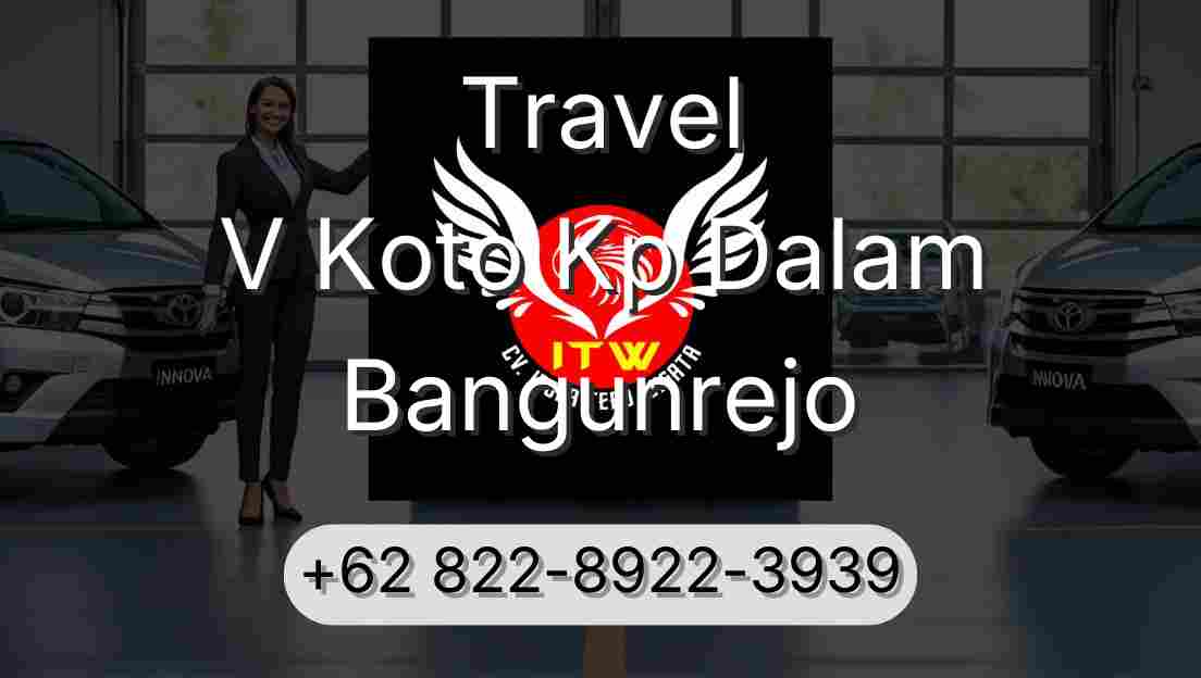 Travel V Koto Kp Dalam Bangunrejo