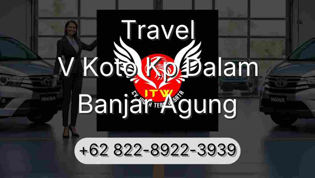 Travel V Koto Kp Dalam Banjar Agung