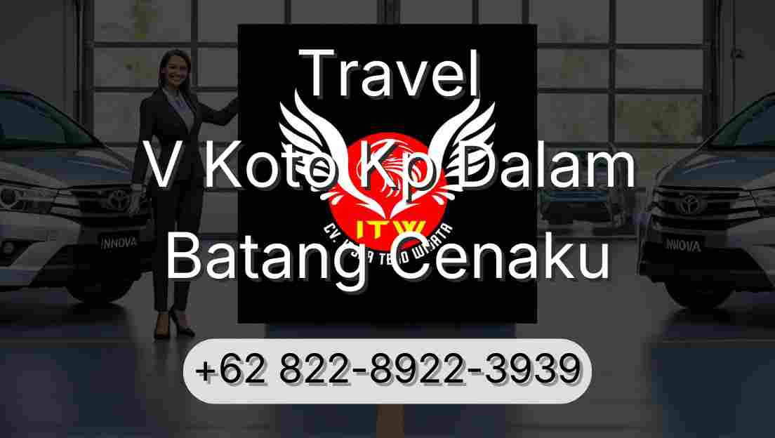Travel V Koto Kp Dalam Batang Cenaku