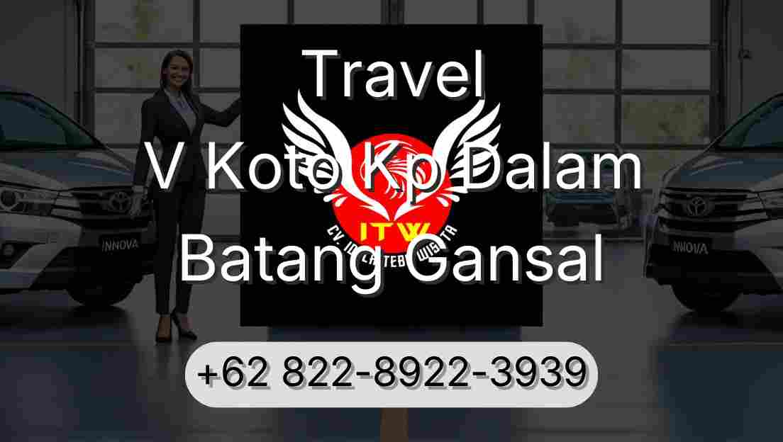 Travel V Koto Kp Dalam Batang Gansal