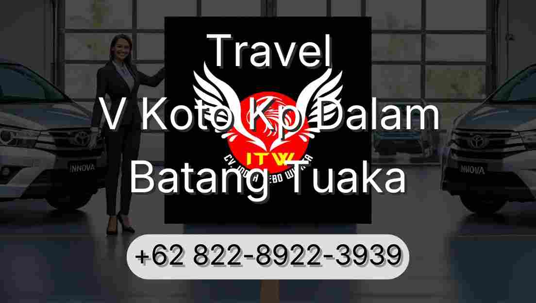 Travel V Koto Kp Dalam Batang Tuaka