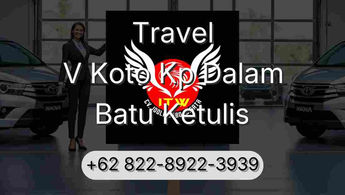 Travel V Koto Kp Dalam Batu Ketulis