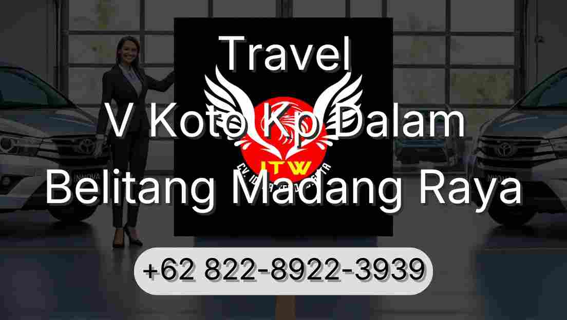 Travel V Koto Kp Dalam Belitang Madang Raya